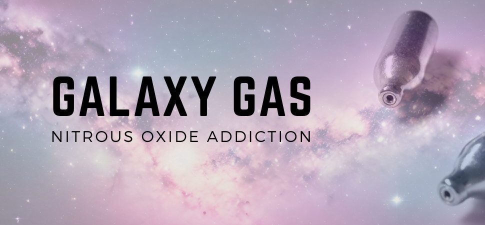 Galaxy Gas: Treatment Options For Nitrous Oxide Addiction